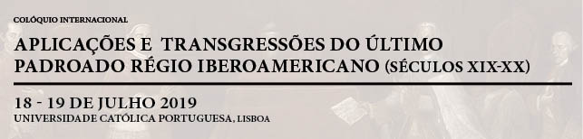  Colóquio Internacional “Aplicações e transgressões do último Padroado régio ibero-americano (séculos XIX-XX)”