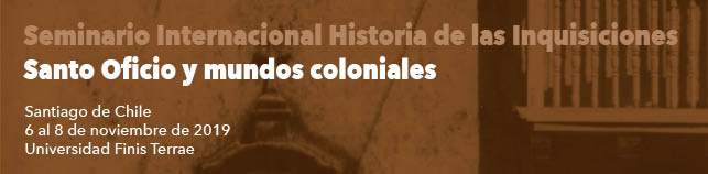 Seminário Internacional Historia de las Inquisiciones: «Santo Oficio y mundos coloniales» 