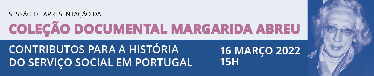 Sessão de apresentação da "Coleção Documental Margarida Abreu: contributos para a história do serviço social em Portugal"