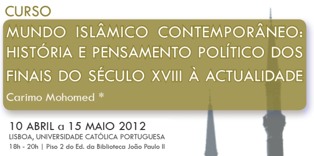 Curso «Mundo Islâmico Contemporâneo: História e Pensamento Político dos finais do século XVIII à actualidade»
