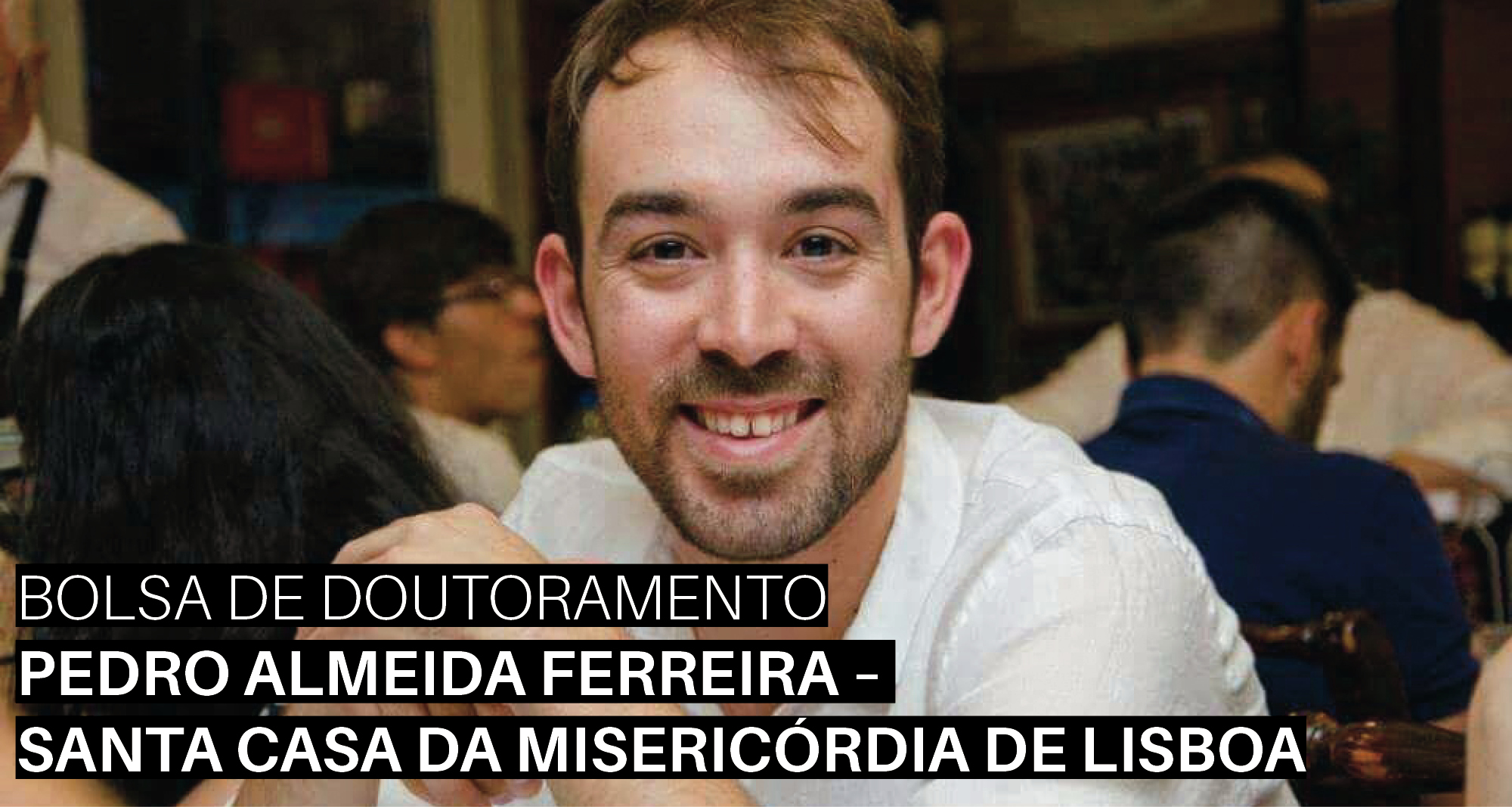 Bolsa de doutoramento «Pedro Almeida Ferreira-Santa Casa da Misericórdia de Lisboa»
