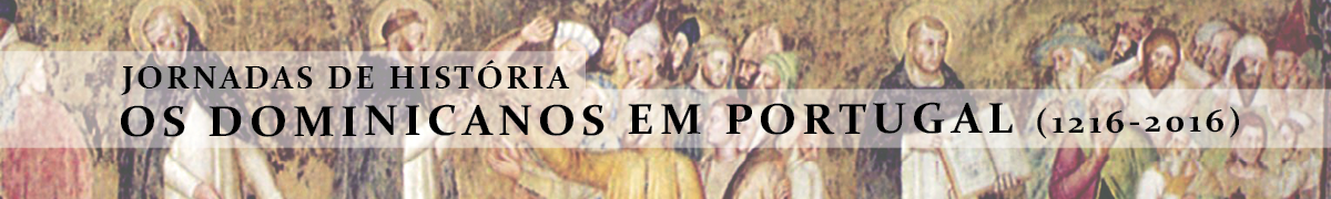 Jornadas de Histo´ria – Os Dominicanos em Portugal (1216-2016)