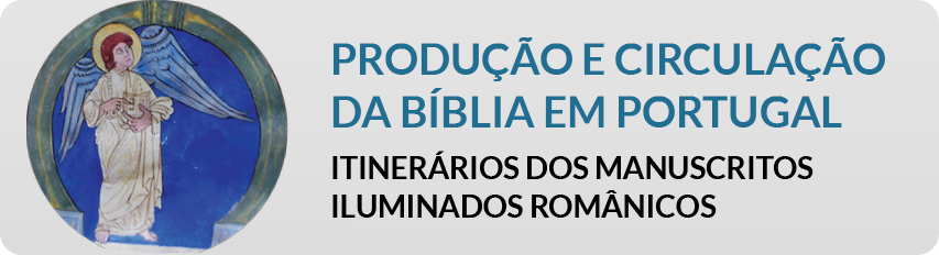 Produção e circulação da Bíblia em Portugal: Itinerários dos manuscritos iluminados românicos [2020-]