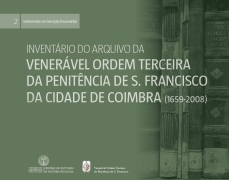 Inventário do Arquivo da Venerável Ordem Terceira da Penitência de S. Francisco da cidade de Coimbra: 1659-2008
