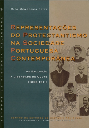 Representações do Protestantismo na sociedade portuguesa contemporânea: da exclusão à liberdade de culto (1852-1911)