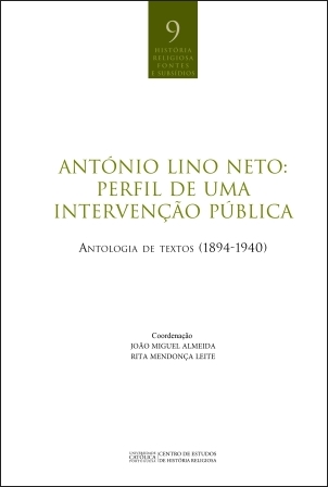 ANTÓNIO LINO NETO: PERFIL DE UMA INTERVENÇÃO PÚBLICA: antologia de textos (1894-1940)